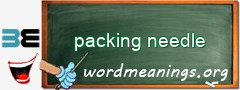 WordMeaning blackboard for packing needle